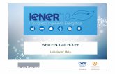 WHITE SOLAR HOUSE - Congreso iENER · 2018. 7. 31. · WHITE SOLAR HOUSE Luis Javier Mata Logo de la empresa/entidad. WHITE SOLAR HOUSE CASA EFICIENTE – CONSUMO CASI NULO Logo de