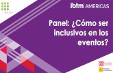Panel: ¿Cómo ser inclusivos en los - IBTM Americas · 2021. 3. 3. · “Una incapacidad para caminar es una deficiencia, mientras que una incapacidad para entrar a un edificio