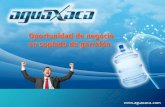  · 2016. 11. 24. · Emprende tu propio negocio •Aguaxaca es una empresa que inicia con la fabricación de PREFORMAS PET en junio del 2011. •Decidimos emprender este negocio,