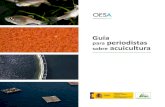 Guía para periodistas acuicultura...D C 8 Fundación Biodiversidad - Guía para periodistas sobre acuicultura En el Mundo Más de la mitad de los alimentos de origen acuático consumidos