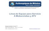Línea de Equipo para Servicio A Motocicletas y ATV · 2011. 12. 22. · Línea de Equipo para Servicio A Motocicletas y ATV. Venta, Instalación y Reparación de Equipos para Servicio