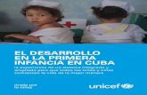 EL DESARROLLO EN LA PRIMERA INFANCIA EN CUBAmisiones.minrex.gob.cu/sites/default/files/archivos/... · 2016. 11. 21. · El DEsarrollo En la PrimEra infancia En cuba | 5 Introducción