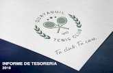 INFORME DE TESORERIA - Guayaquil Tenis Clubguayaquiltenisclub.ec/wp-content/uploads/2017/03/PPT... · 2019. 7. 13. · INFORME DE TESORERIA 2016 . DEPARTAMENTO FINANCIERO . DEPARTAMENTO