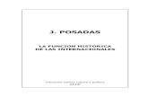 J. POSADAS...J. Posadas volvió a los principios del marxismo defen-diendo el concepto de la regeneración parcial, en la Unión Soviética, fundamentalmente. Analizó y apoyó la