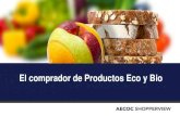 El comprador de Productos Eco y Bio...Categorización de los productos eco-bio Frutas y verduras frescas Pan y pan envasado Postres lácteos y yogures Leche y zumos Arroces y pasta