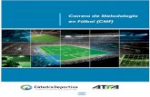 Carrera de Metodología en Fútbol (CMF) · 2020. 8. 3. · Carrera de Metodología en Fútbol (CMF) Descripción La carrera de Metodología en Futbol tiene como principal objetivo