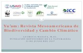 Yu’am: Revista Mesoamericana de Biodiversidad y Cambio … · 2019. 3. 15. · Oscar Núñez. Director, Fundación Defensores de la Naturaleza Oscar Rojas. Director para Guatemala,