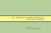 El Educador Social en el Perú - Monografias.com€¦ · Rol del Educador Social en la sociedad actual 27 IV. Perﬁles de Educador Social 43 V. Competencias que el Educador Social