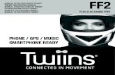 PHONE / GPS / MUSIC SMARTPHONE READY · 2017. 10. 28. · Twiins® D3 y Twiins® D2HSAi Preparado para Intercomunicación: posibilidad de asociar su dispositivo Twiins® FF2 a un