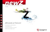 newz - Zaragoza · 2015. 4. 16. · newz newsletter de la actividad internacional del ayuntamiento de zaragoza número 3 ¡Mirando al futuro! • Entrevistamos a Eduardo Mestre •