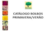 CATÁLOGO BOLBOS PRIMAVERA/VERÃOPRIMAVERA/VERÃO ANEMONAS - CALIBRE 5/6 BEGÓNIA DOBRADA - CALIBRE 5/6 DÁLIA DECORATIVA - CALIBRE I DÁLIA CACTUS - CALIBRE I DÁLIA POMPOM - CALIBRE
