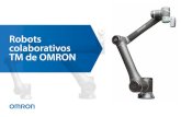 Robots colaborativos TM de OMRON · 2020. 9. 1. · peligrosas. Recogida y colocación con inspección: Nuestros cobots cuentan con un sistema de visión integrado que permite ...