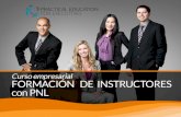 Formacion de Instructores - pefe.com.mx · La formación de instructores debe incluir herramientas de cambio profundo dentro del personal de la organización. El aprendizaje continuo