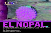 EL NOPAL. - Dirección de Investigación y Posgrado · 2020. 2. 28. · sanales de nopal y tuna elaborados en Arteaga, Coahuila, de acuerdo a la distancia geográfica del centro y