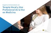 Experto Universitario en Terapia Vocal y Uso Profesional de la Voz … · Por todo esto, el conocimiento sobre el uso de la propia voz, los programas de prevención de trastornos