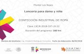 CONFECCIÓN INDUSTRIAL DE ROPA · 2020. 9. 7. · Plantel Los Reyes Lencería para dama y niña CONFECCIÓN INDUSTRIAL DE ROPA Clave 13CIR-2018-EXT-LR-32 Duración del programa: 160