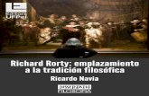 Richard Rorty: emplazamiento a la tradición filosófica · 2020. 7. 16. · 7.3 La inconmensurabilidad y la amenaza del conocimiento 81 7.4 Hacia una concepción no-especular del