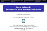 Teoría 2 (Parte B) Introducción a los Agentes Inteligentes - Universidad Nacional de ... · 2019. 8. 23. · Agentes reﬂejos simples Agentes reﬂejos basados en modelo Agentes