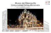Museo del Estanquillo Colecciones Carlos Monsiváis...álbumes, calendarios, partituras y objetos de enorme valor histórico. De ahí el nombre de Museo del Estanquillo, una clara