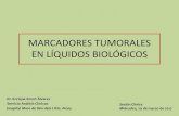 MARCADORES TUMORALES EN LÍQUIDOS BIOLÓGICOSalcoi.san.gva.es/laboratorio/web/MARCADORES_TUMORALES_EN... · 2017. 4. 4. · Los Marcadores Tumorales (MT) son sustancias que se elevan