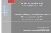 XXXIII Jornadas AES · 2014. 12. 16. · XXXIII Jornadas AES Santander, 18-21 de junio 2013 Estimación del Coste de Reducir listas de Espera en el Sistema hospitalario Español: