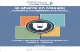 El ahorro en México - GobEl presente documento muestra las principales características del ahorro en México, utilizando los datos de la Encuesta Nacional de Inclusión Financiera