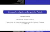 L´ıneas de Investigacion en Computaci´ on Paralela´dis.um.es/~domingo/apuntes/LineasInvestigacion/0809/...Estudio de algoritmos sobre red de procesadores, 1999 (proyectos) Grupo
