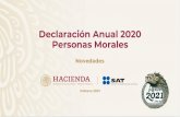 Declaración Anual 2020 Personas Morales...Novedades de Declaración Anual de Personas Morales Régimen General Se incluye preguntas para indicar: Si desea disminuir los ingresos Si