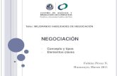 NEGOCIACIÓNbiblioteca.esucomex.cl/RCA/Negociación.pdf · 2017. 2. 28. · Negociación Proceso de comunicación entre dos o más personas que intentan resolver diferencias y satisfacer