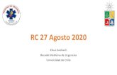 RC 27 Agosto 2020 · 2020. 8. 27. · •Status asmático •Neumotórax •Riesgo CV Cherian et al, review AJM 2020 Jonas et al, review CHEST, Mayo 2020. Conclusiones •Diagnóstico