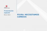 Presentación especial Marzo 2014 PIURA: NECESITAMOS CAMBIOS · 2014. 3. 12. · Tarapoto Trujillo Puno Piura EMPLEO FORMAL EN PRINCIPALES CIUDADES 1/ ... 11 Desaceleración en el