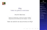 Xfig - Editor de gr icos vectorialesanam/webcurso/curso... · 2013. 6. 10. · Xﬁg Ana M. Martínez Sobre Xﬁg Menús desplegables Herramientas de dibujo Herramientas de edición