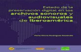Estado de la preservación digital en los archivos sonoros y ......9 Estado de la preservación digital en los archivos sonoros y audiovisuales de Iberoamérica ble. En cintas está