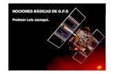 NOCIONES BÁSICAS DE G.P.S Portada...Sistemas de Navegación Global Tema de la Charla por Satélite Global Navigation Satellite System (GNSS) ANTECEDENTES •El NAVSTAR - GPS (NAVigation
