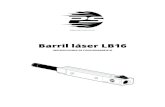 Barril láser LB16 · 2018. 7. 9. · Complete solution 3 PREFACIO Antes de utilizar el barril láser, estudie detenidamente el manual. El manual debe considerarse una parte inseparable