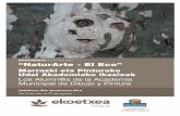 ERAKUSKETA / EXPOSICIÓN “NaturArte - El Eco” · 2018. 7. 10. · Marrazki eta Pinturako Udal Akademiako ikasleak Los Alumn@s de la Academia Municipal de Dibujo y Pintura ERAKUSKETA