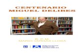 CENTENARIO MIGUEL DELIBES · 2020. 10. 23. · PREMIOS LITERARIOS - Premio Nadal, en su cuarta convocatoria -1947-, por su primera novela, La sombra del ciprés es alargada 1948 -