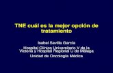 TNE cuál es la mejor opción de tratamiento...TNE cuál es la mejor opción de tratamiento Isabel Sevilla García Hospital Clínico Universitario V de la Victoria y Hospital Regional