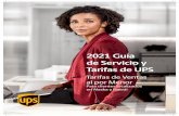 2021 Guía de Servicio y Tarifas de UPS2 ups.com Índice En esta “Guía de Servicio y Tarifas de UPS®”, encontrará las Tarifas Minoristas de Paquetes 2021 de UPS para Alaska