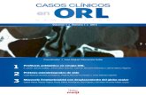 Casos ClíniCos en ORL · Junto a él, dos casos clínicos muy interesantes: un práctico y resolutivo tratamiento de una rebelde fijación de cadena osicular, y un atractivo y funcional