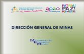 DIRECCIÓN GENERAL DE MINAS - Ministerio de Energía y Minas · 2021. 2. 2. · DIRECCIÓN GENERAL DE MINAS Elabora las políticas y normas para la administración, uso sostenible