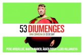 53 DIUMENGES · 2021. 1. 7. · espectacles, dirigits per Pau Miró, Javier Daulte, Ciro Zorzoli, Alfredo Sanzol i Julio Manrique entre d’altres, així com de la sèrie de televisió