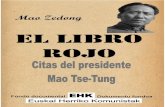 El#libro#rojo# CITAS&DEL&PRESIDENTE&MAO&...El#libro#rojo# # 3# constituye#una#importantísima#medida#para#que#las#grandes#masas#dominen#el# pensamiento#de#Mao#Tsetung#y#para#impulsar#la#revolucionarización#de#la#mente#