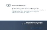 Actualización del Sistema de Cuentas Nacionales de Guatemala...A. Evolución del Sistema de Cuentas Nacionales en Guatemala A mediados de 1949, los autores del documento “Finanzas
