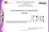 Evaluación en la Educación Inicial · 2016. 8. 27. · Evaluación en la Educación Inicial Técnica: Entrevista Observación Considera la interacción de Los niños y niñas con:
