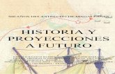 HISTORIAS Y PROYECCIONES A FUTURO€¦ · HISTORIAS Y PROYECCIONES A FUTURO 14 época de los descubrimientos, como señala el Premio Nacional de historia Bernardino Bravo Lira, “hombres