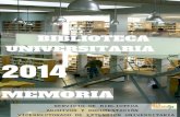 Biblioteca Universitaria UEX. Memoria 2014dehesa.unex.es/bitstream/10662/6057/7/SBAD-MG_2014.pdf · 2021. 2. 13. · Biblioteca Universitaria UEX. Memoria 2014 La presente Memoria