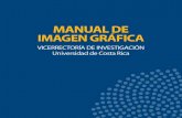 MANUAL DE IMAGEN GRÁFICA - Portal de la Investigación...El Manual de Imagen Gráfica de la vicerrectoría de Investigación de la Universidad de Costa Rica, es un documento destinado