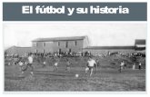 El fútbol y su historia · 2013. 3. 5. · Europa Os primeiros países europeos ós que chegou foron a Dinamarca e os Países Baixos, ambos en 1889. Un par de anos despois chegou