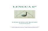 LENGUA 6º - Junta de Andalucía · 2012. 7. 2. · Las palabras llanas o graves llevan tilde si terminan en consonante que no sea n, s. Las palabras esdrújulas y sobresdrújulas